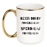 KUBEK "DZIEŃ DOBRY POWIEDZIAŁAM SPIERDALAJ POMYŚLAŁAM"