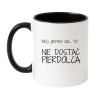 kubek mój jedyny cel to nie dostać pierdolca