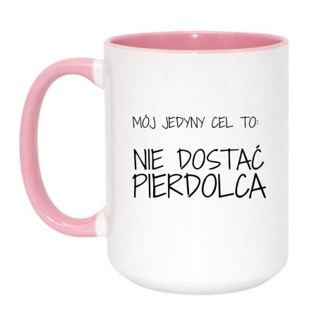 Kubek „Mój jedyny cel to: nie dostać pierdolca” – śmieszny kubek do pracy z czarnym humorem