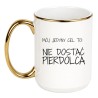 Kubek „Mój jedyny cel to: nie dostać pierdolca” – śmieszny kubek do pracy z czarnym humorem