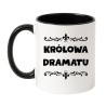 kubek Królowa dramatu zabawny kubek dla kobiety z poczuciem humoru