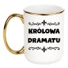 kubek z napisem Królowa dramatu humorystyczny prezent dla koleżanki