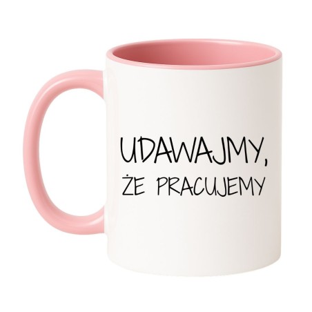 Kubek prezentowy z napisem Udawajmy że pracujemy