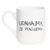 Śmieszny kubek ceramiczny z ironicznym hasłem o pracy