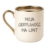 Kubek z tekstem Moja cierpliwość ma limit do domu i pracy