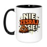KUBEK „NIE ZESRAJ SIĘ!”