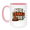 KUBEK „NIE ZESRAJ SIĘ!”