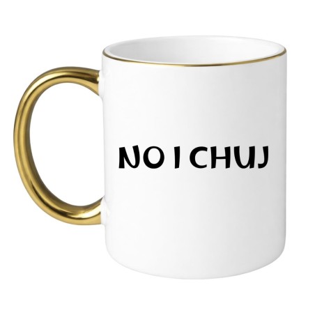 KUBEK "NO I CHUJ"