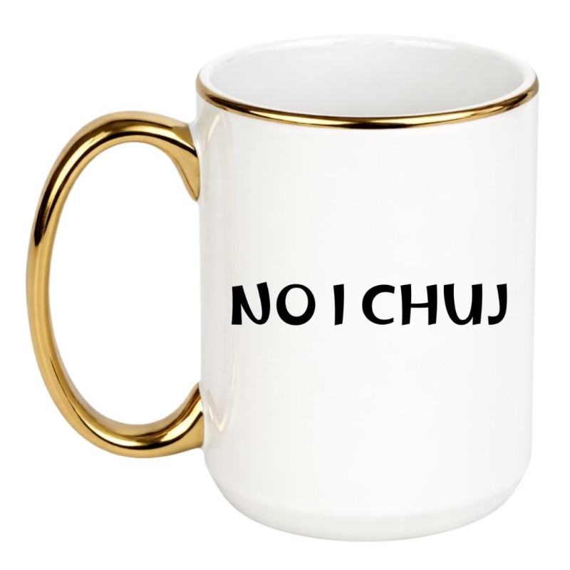 KUBEK "NO I CHUJ"