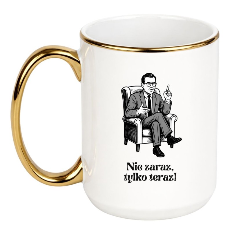 KUBEK „NIE ZARAZ, TYLKO TERAZ!”