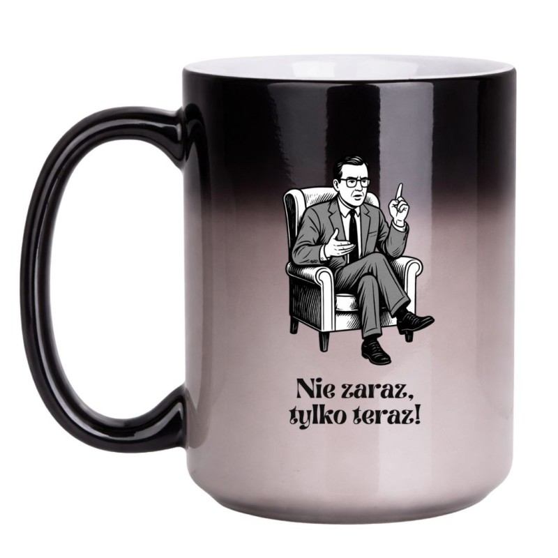 KUBEK „NIE ZARAZ, TYLKO TERAZ!” DUŻY MAGICZNY