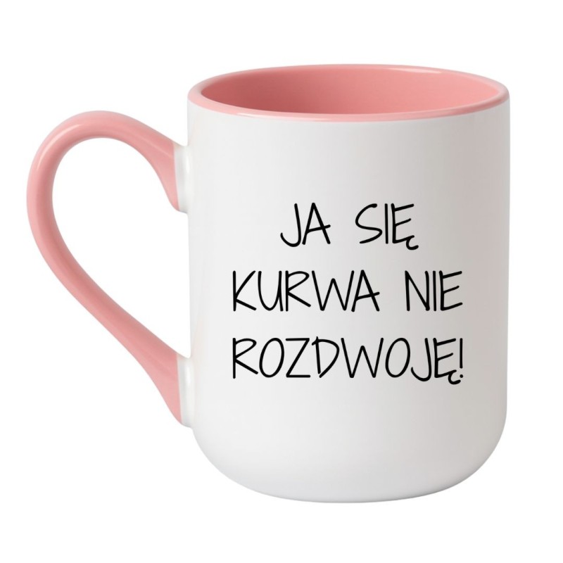 Kubek z napisem Ja się kurwa nie rozdwoję jako mocny prezent