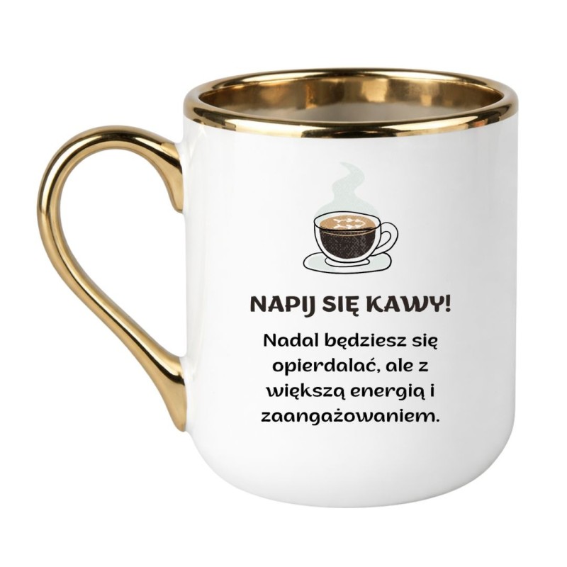 KUBEK "NAPIJ SIĘ KAWY!"