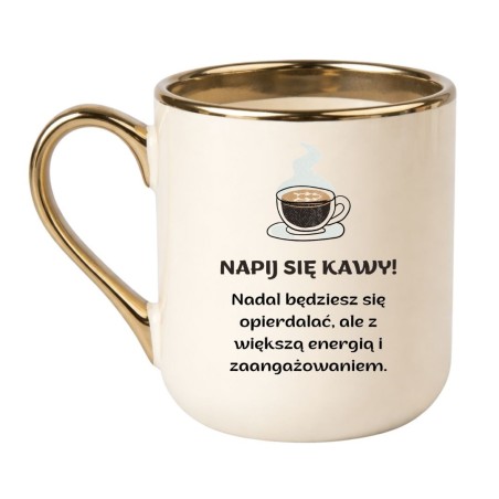 Kubek „Napij Się Kawy! Nadal Będziesz Się Opierdalać…” – śmieszny kubek do pracy
