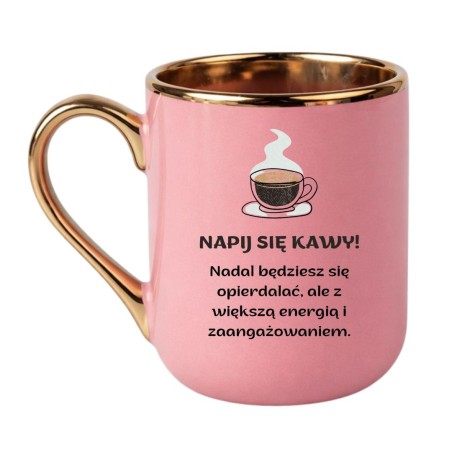 Kubek „Napij Się Kawy! Nadal Będziesz Się Opierdalać…” – śmieszny kubek do pracy