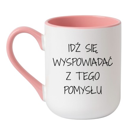 Kubek z napisem "Idź się wyspowiadać z tego pomysłu"