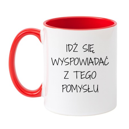 Kubek z napisem "Idź się wyspowiadać z tego pomysłu"