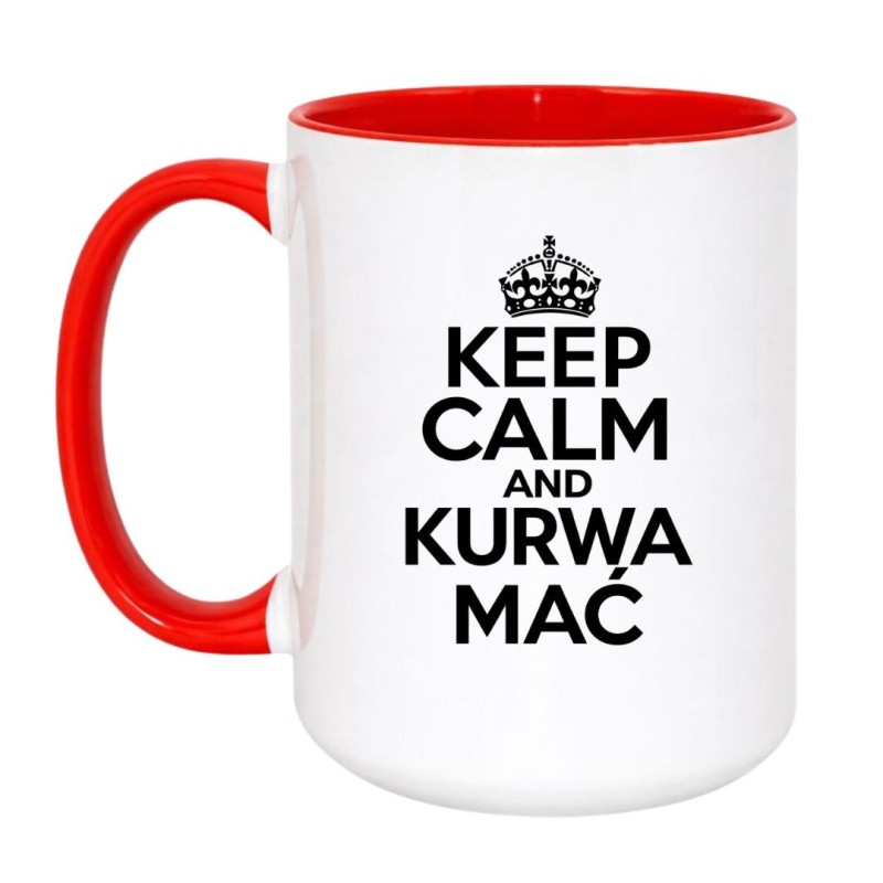 KUBEK "KEEP CALM AND KURWA MAĆ"