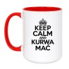 KUBEK "KEEP CALM AND KURWA MAĆ"