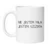 Śmieszny kubek dla koleżanki "NIE JESTEM MIŁA JESTEM SZCZERA"
