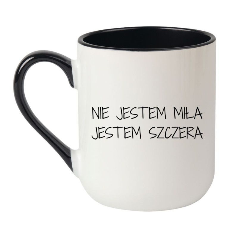 Śmieszny kubek dla siostry "NIE JESTEM MIŁA JESTEM SZCZERA"