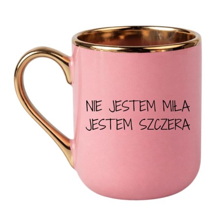 Śmieszny kubek dla niej "NIE JESTEM MIŁA JESTEM SZCZERA"