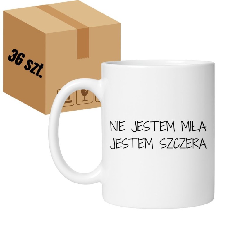 36 sztuk kubek 330 ml "NIE JESTEM MIŁA JESTEM SZCZERA"