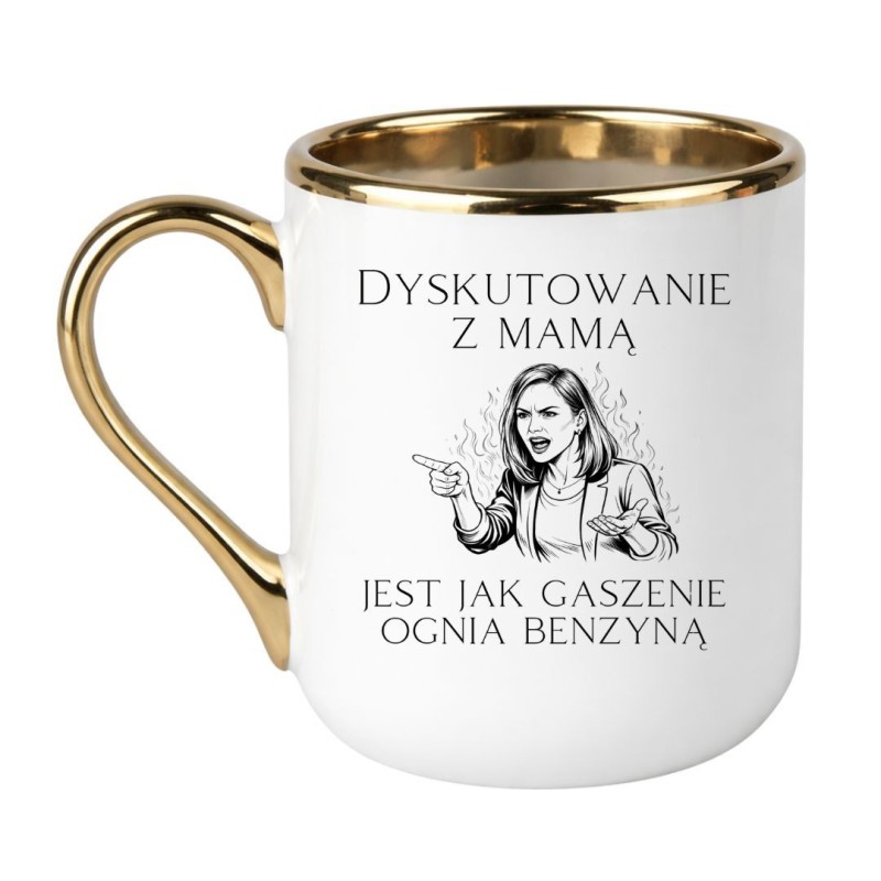 Kubek na Dzień Matki Dyskutowanie z mamą jest jak gaszenie ognia benzyną