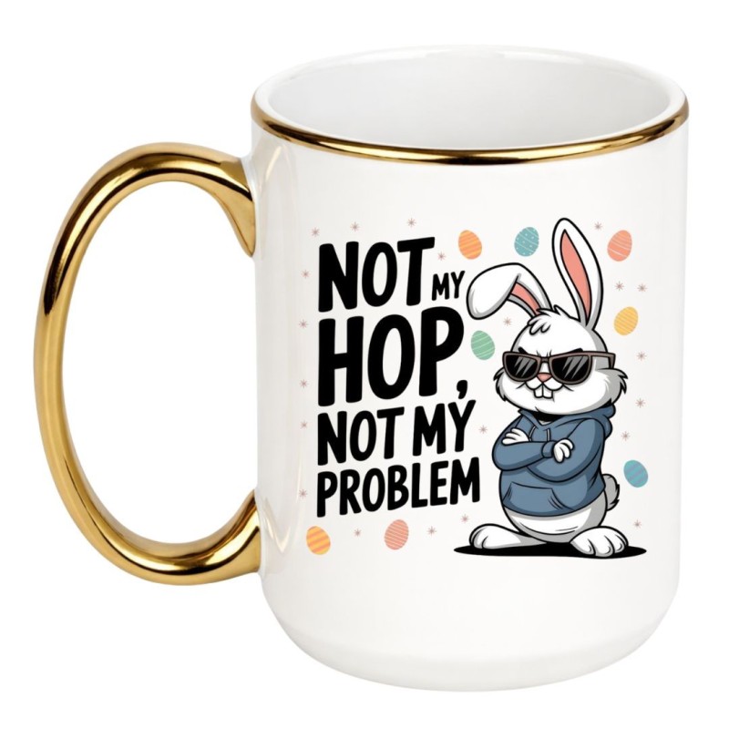 KUBEK DUŻY XXL 450 ML "NOT MY HOP NOT MY PROBLEM"