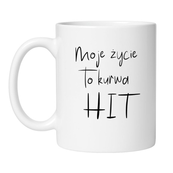 Kubek bez cenzury moje życie to kurwa hit – prezent z humorem