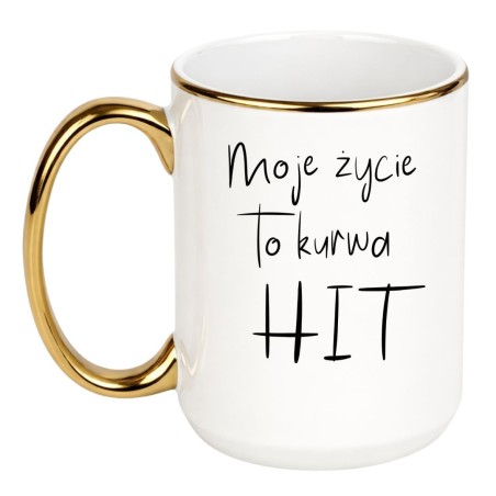 Kubek bez cenzury moje życie to kurwa hit – prezent z humorem