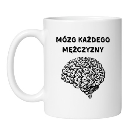 Śmieszny kubek dla mężczyzny z nadrukiem mózg każdego mężczyzny