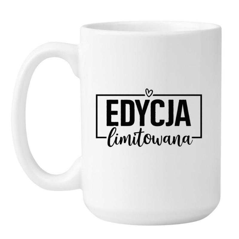 Kubek duży XXL 450 ml 'Edycja limitowana' na prezent dla kobiety
