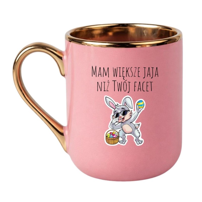 KUBEK "MAM WIĘKSZE JAJA NIŻ TWÓJ FACET"