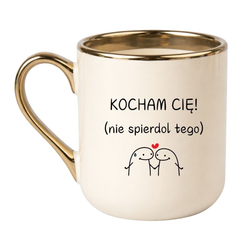 KUBEK "KOCHAM CIĘ! NIE SPIERDOL TEGO"
