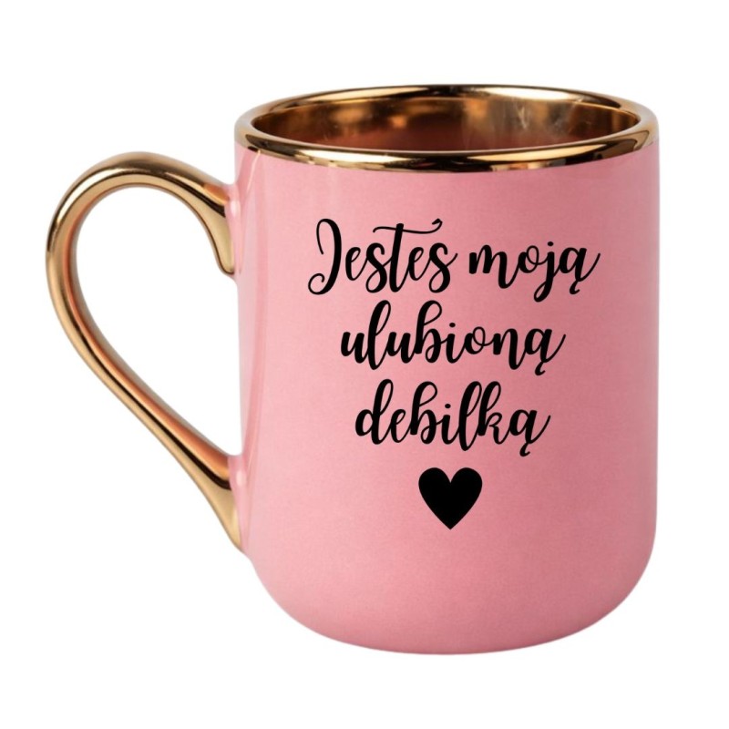 KUBEK "JESTEŚ MOJĄ ULUBIONĄ DEBILKĄ"