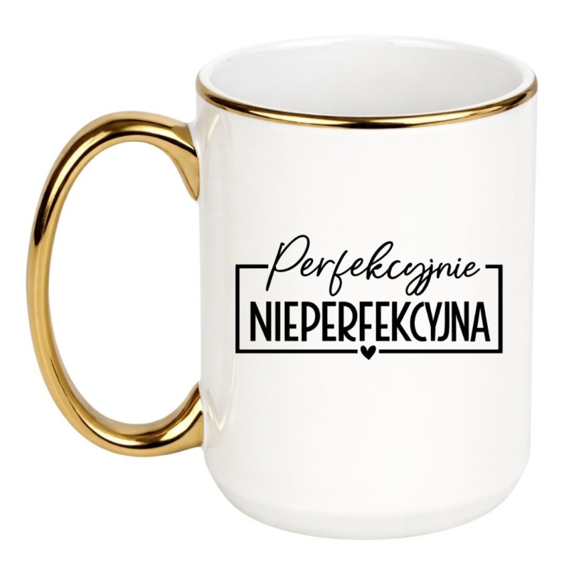 Kubek duży XXL 450 ml "Perfekcyjnie nieperfekcyjna"
