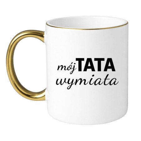 KUBEK "MÓJ TATA WYMIATA"