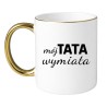 KUBEK "MÓJ TATA WYMIATA"
