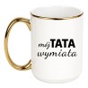 KUBEK "MÓJ TATA WYMIATA"