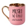 KUBEK "MĘSKI W CHUJ. WSZYSTKO CO ROBI, ROBI ZAJEBIŚCIE"