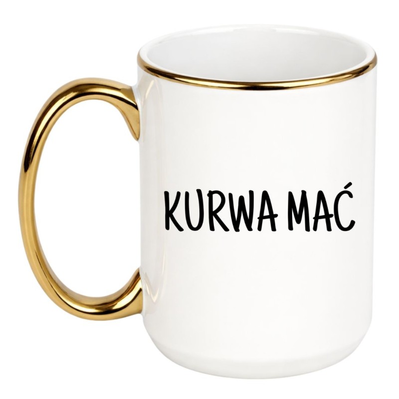 KUBEK "KURWA MAĆ"