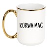 KUBEK "KURWA MAĆ"