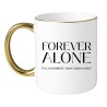 Śmieszny kubek z napisem Forever Alone