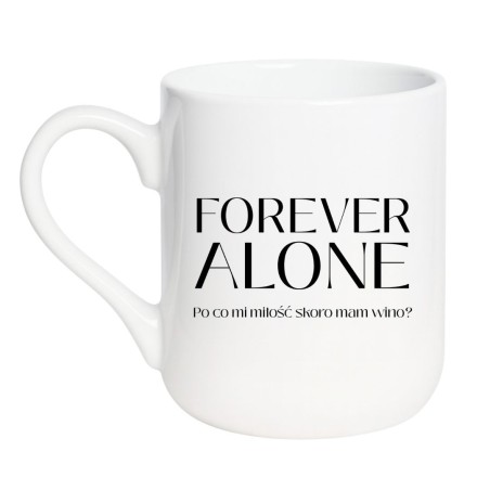Śmieszny kubek z napisem Forever Alone