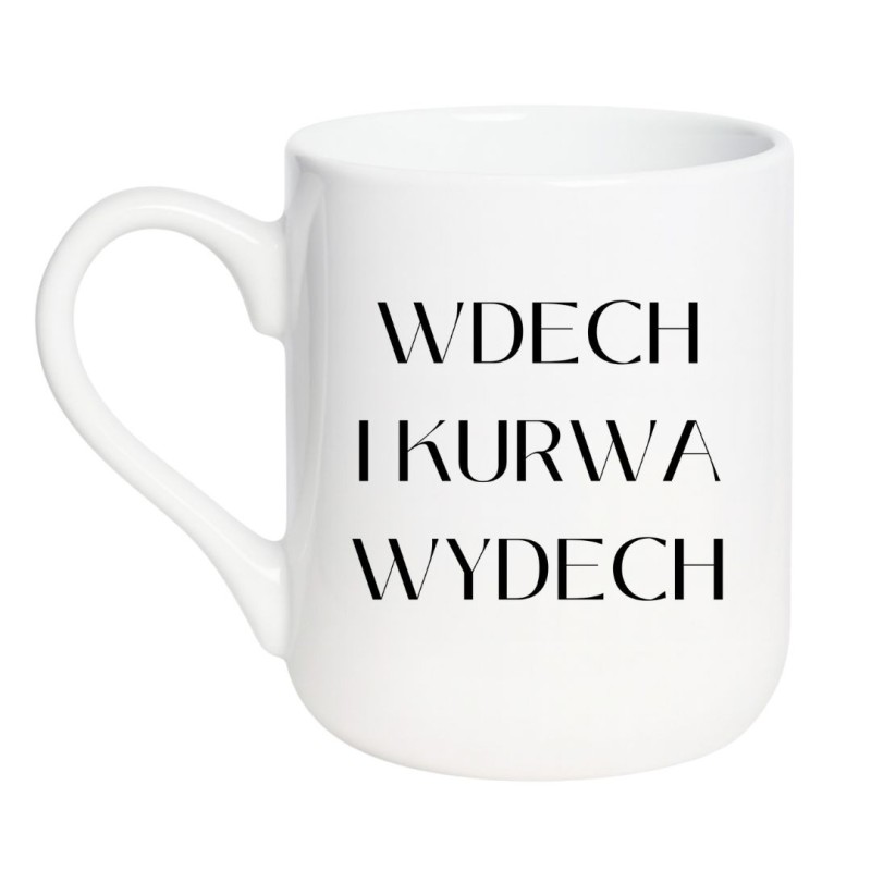 Śmieszny kubek z napisem Wdech i kurwa wydech | NASTY