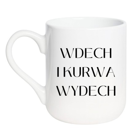 Śmieszny kubek z napisem Wdech i kurwa wydech | NASTY