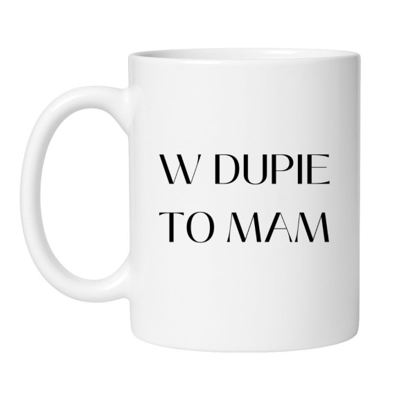 KUBEK "W DUPIE TO MAM"