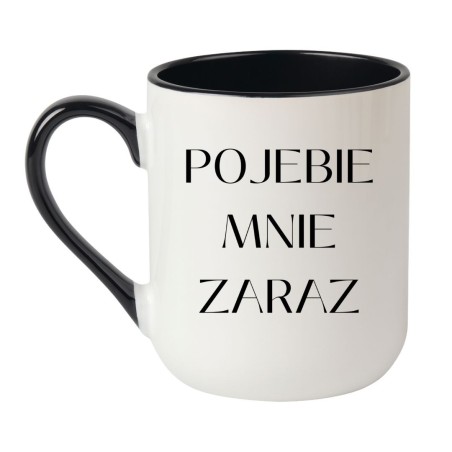 Kubek bez cenzury POJEBIE MNIE ZARAZ