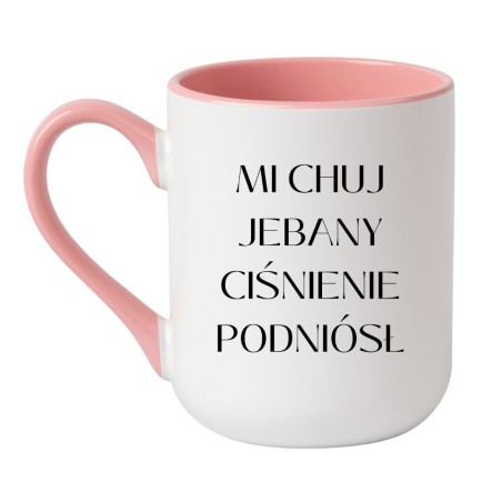 Kubek z TikToka Mi chuj jebany ciśnienie podniósł